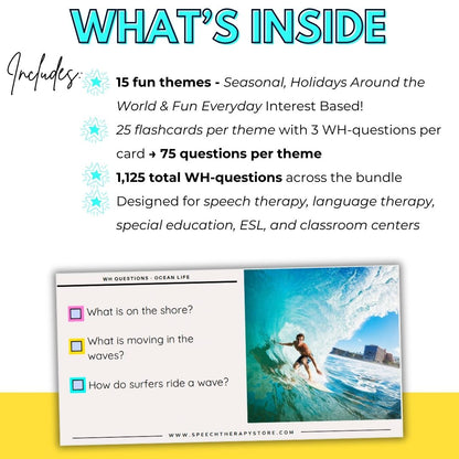 hemes included in WH Questions Flashcards Mega Bundle: winter, spring, summer, fall, Halloween, winter holidays, spring celebrations, ocean life, farm life, dinosaurs, transportation, magical creatures, amusement parks, community helpers, STEM. 15 sets total
